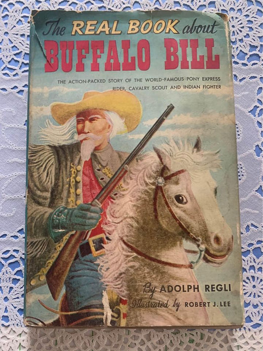 Vintage The Real Book About Buffalo Bill by Adolph Regli Book