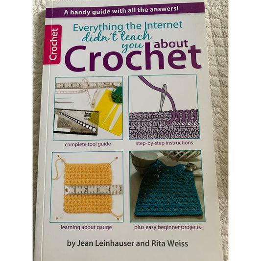 Leisure Arts Everything the Internet Didn't Teach You About Crochet book