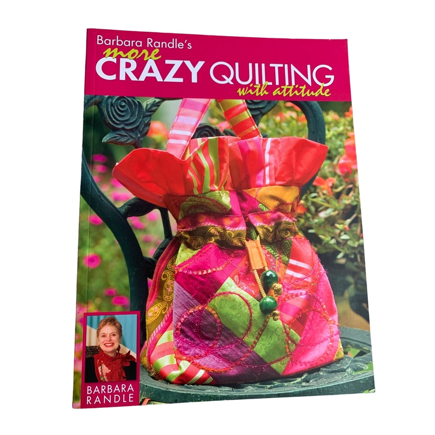 Barbara Randles More Crazy Quilting with Attitude Book