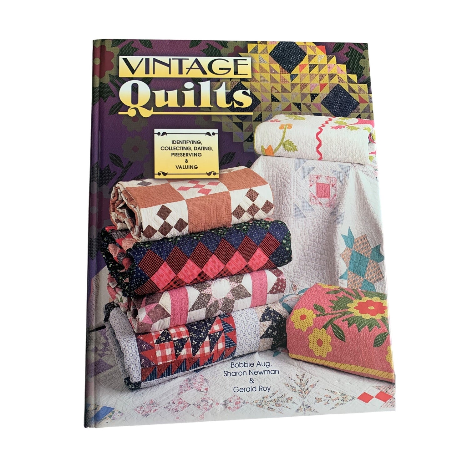 Vintage Quilts: Identifying Collecting Dating Preserving & Valuing Book by Bobbie Aug