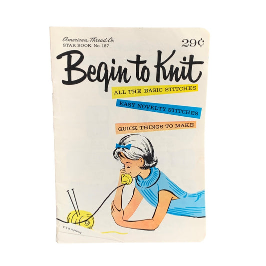 Begin To Knit Star Book No. 167 By American Thread Co.