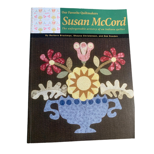 Our Favorite Quiltmakers Book : Susan McCord Barbara Brackman Shauna Christensen