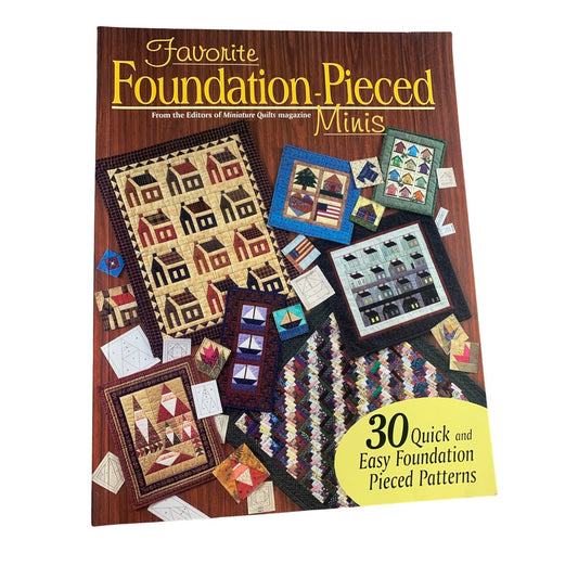 Favorite Foundation-Pieced Minis Quilt Book 30 Quick & Easy Patterns