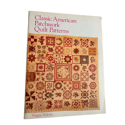 Classic American Patchwork Quilt Patterns Book By Maggie Malone